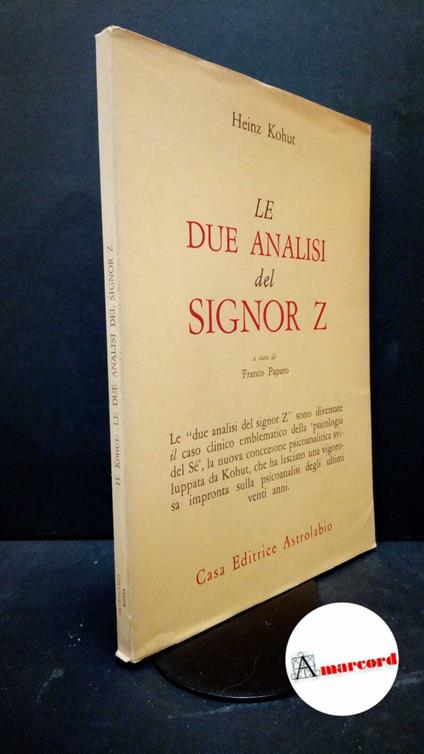 Kohut, Heinz. , and Paparo, Franco. Le due analisi del Signor Z Roma Astrolabio, 1989 - Heinz Kohut - copertina