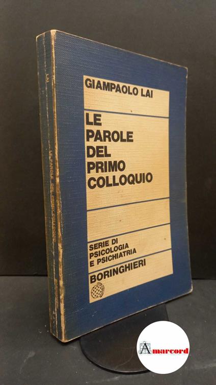 Lai, Giampaolo. Le parole del primo colloquio Torino Boringhieri, 1976 - Giampaolo Lai - copertina