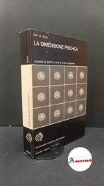 Jung, Carl Gustav. , and Aurigemma, Luigi. La dimensione psichica Torino Boringhieri, 1972