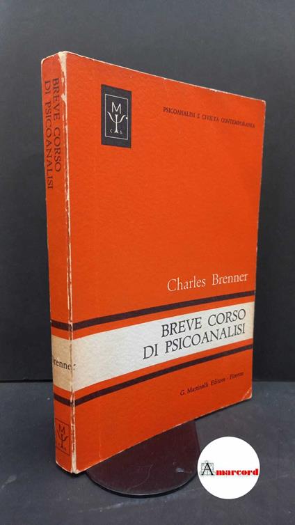 Brenner, Charles. , and Mori, Franco. Breve corso di psicoanalisi Firenze G. Martinelli, 1967 - Charles Brenner - copertina