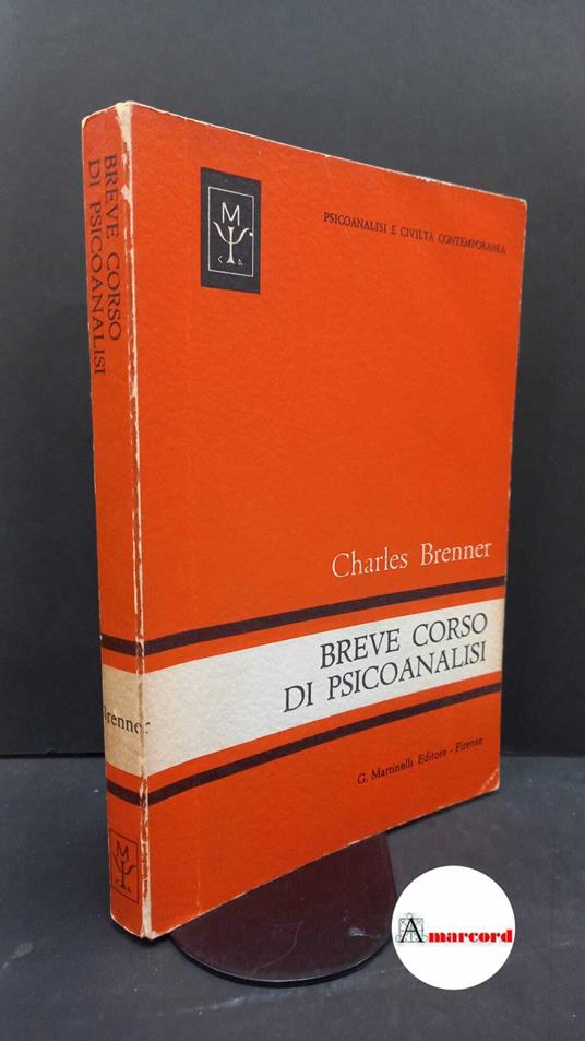 Brenner, Charles. , and Mori, Franco. Breve corso di psicoanalisi Firenze G. Martinelli, 1967 - Charles Brenner - copertina