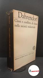 Dahrendorf, Ralf. , and Pizzorno, Alessandro. , Cappelletti, Luciano. Classi e conflitto di classe nella societa industriale Bari Laterza, 1963