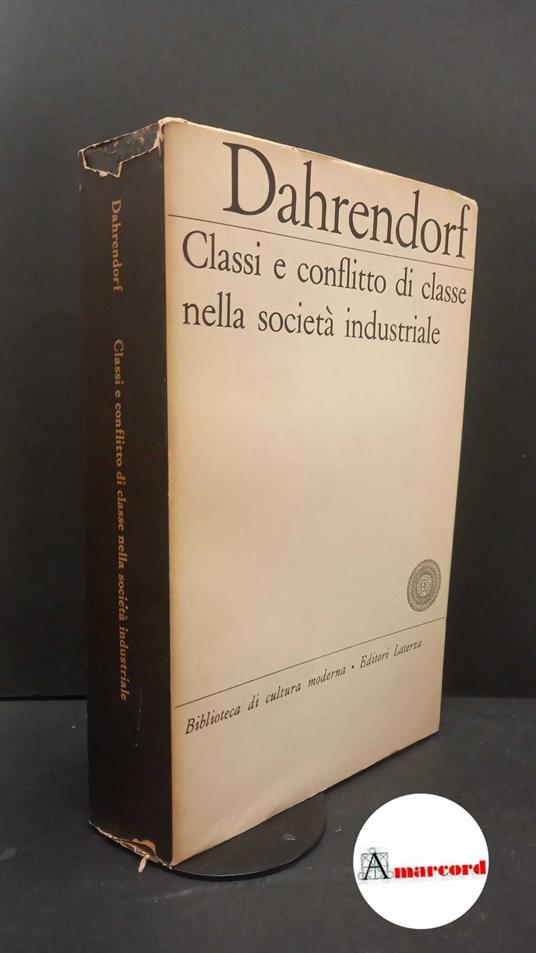 Dahrendorf, Ralf. , and Pizzorno, Alessandro. , Cappelletti, Luciano. Classi e conflitto di classe nella societa industriale Bari Laterza, 1963 - Ralf Dahrendorf - copertina