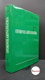 Rossi, Giovanni. Manuale di otorinolaringoiatria Torino Minerva medica, 1987 IV edizione