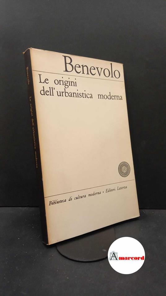 Benevolo, Leonardo. Le origini dell'urbanistica moderna Bari Laterza, 1964 - Leonardo Benevolo - copertina