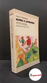 Tranchina, Paolo. , and Pirella, Agostino. Norma e antinorma : esperienze di psicanalisi e di lotte antistituzionali. Milano Feltrinelli, 1979