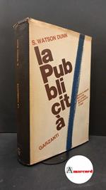 Dunn, Samuel Watson. , and Peroni, Baldo. Il libro della pubblicita Milano Garzanti, 1965