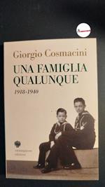 Cosmacini, Giorgio. Una famiglia qualunque : 1918-1940. Milano Viennepierre, 2003