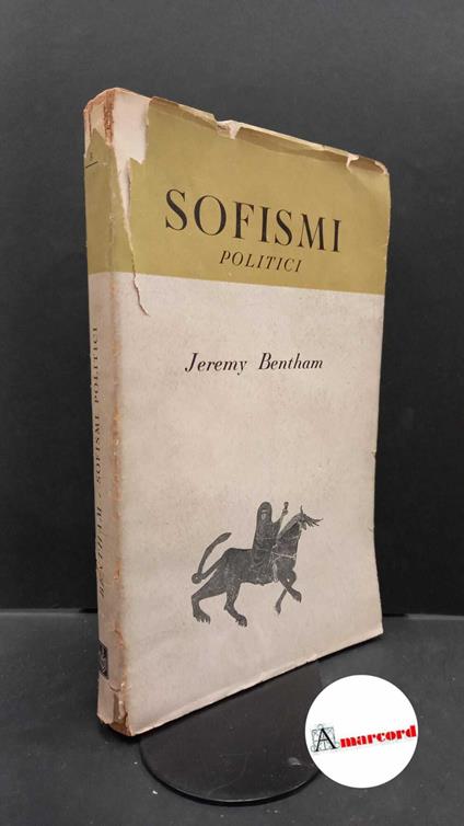 Bentham, Jeremy. , and Crespi, Pietro. Sofismi politici Milano Bompiani, 1947 - Jeremy Bentham - copertina