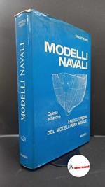 Curti, Orazio. , and Ogliari, Francesco. Modelli navali : enciclopedia del modellismo navale. Milano U. Mursia, 1973