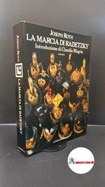 Roth, Joseph. , and Magris, Claudio. La marcia di Radetzky : romanzo. Milano Longanesi, 1985