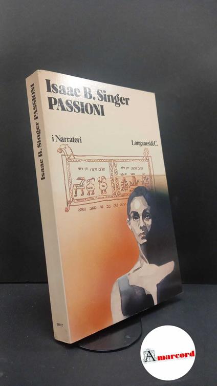 Singer, Isaac Bashevis. , and Biondi, Mario. Passioni Milano Longanesi, 1979 - Isaac Bashevis Singer - copertina