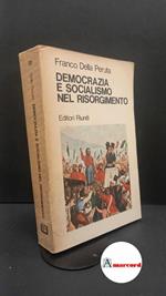 Della Peruta, Franco. Democrazia e socialismo nel Risorgimento : saggi e ricerche. Roma Editori riuniti, 1977