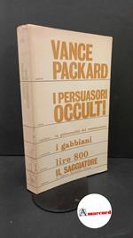 Packard, Vance. I persuasori occulti Milano Il Saggiatore, 1968