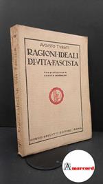 Turati, Augusto. , and Mussolini, Benito. Ragioni ideali di vita fascista Roma G. Berlutti, 1926