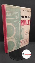 Ghedina, Oscar F.. Manuale Rollei Milano Il Castello, 1965