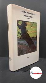 Morante, Elsa. Aracoeli : romanzo. Torino Einaudi, 1982. prima edizione