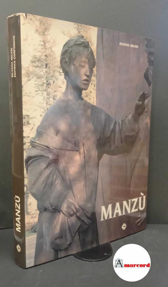 Manzù, Giacomo. , and Milesi, Silvana. , Visentini, Gino. Manzu Bergamo Corponove, 1987 - Giacomo Manzù - copertina