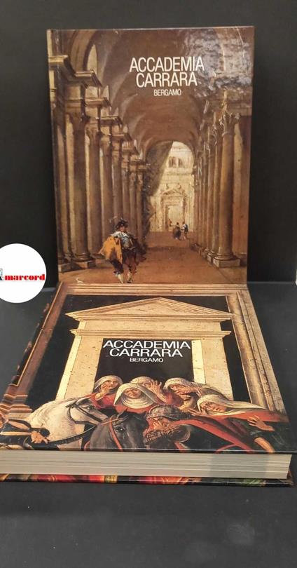 Accademia di Carrara. Catalogo dei dipinti sec. XV-XVI e XVII-XVIII 2 volumi - Francesco Rossi - copertina