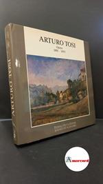 Gian Ferrari, Claudia. , Tosi, Arturo. , Occhipinti, Carlo. Arturo Tosi: antologica 1891-1953 Milano F. Motta, 1990