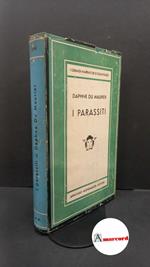 Du Maurier, Daphne. , and Mercatali, Luciano. I parassiti : romanzo. Milano A. Mondadori, 1957