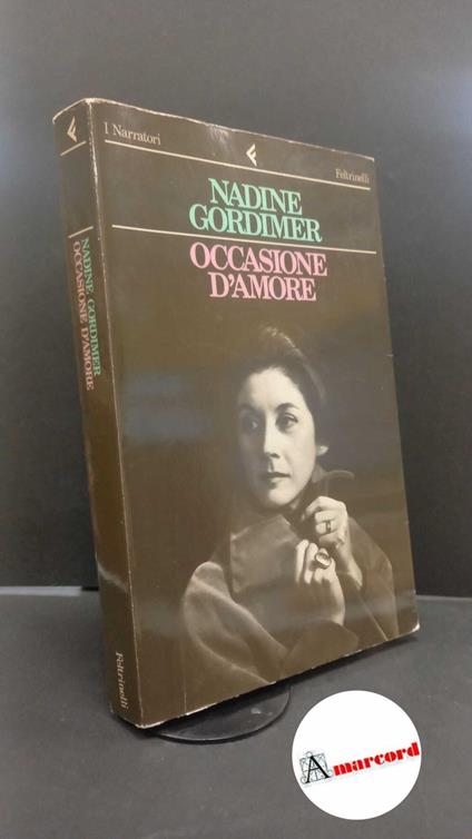 Gordimer, Nadine. , and Paolini, Pier Francesco. Occasione d'amore : romanzo. Milano Feltrinelli, 1984. prima edizione - Nadine Gordimer - copertina