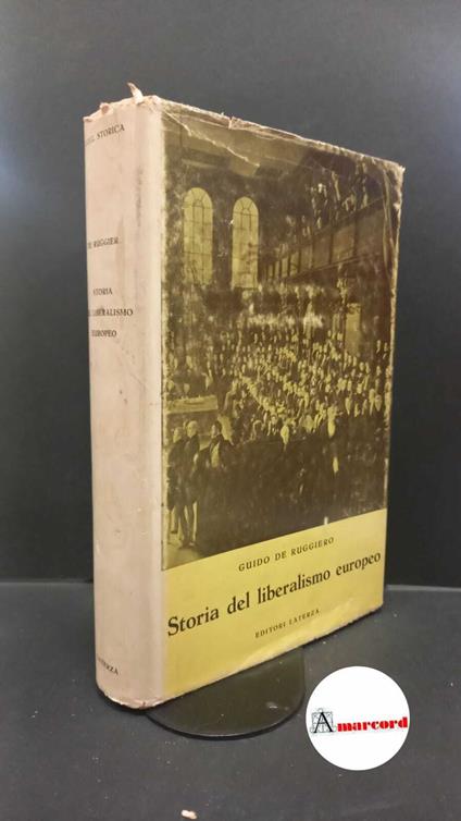 De Ruggiero, Guido. Storia del liberalismo europeo Bari Laterza, 1959 - Guido De Ruggiero - copertina