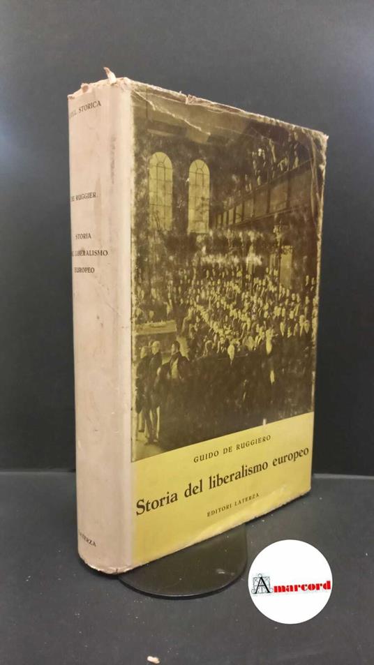 De Ruggiero, Guido. Storia del liberalismo europeo Bari Laterza, 1959 - Guido De Ruggiero - copertina
