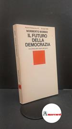 Bobbio, Norberto. Il futuro della democrazia Torino Einaudi, 2005
