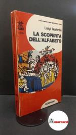 Malerba, Luigi. La scoperta dell'alfabeto Milano Bompiani, 1971
