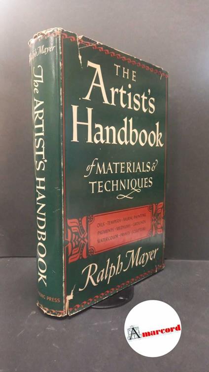 Mayer, Ralph. The artistʼs handbook of materials and techniques New York The Viking Press, 1953 - copertina