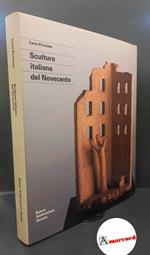 Pirovano, Carlo. , and Bossaglia, Rossana. Scultura italiana del Novecento Milano Banco ambrosiano veneto, 1991