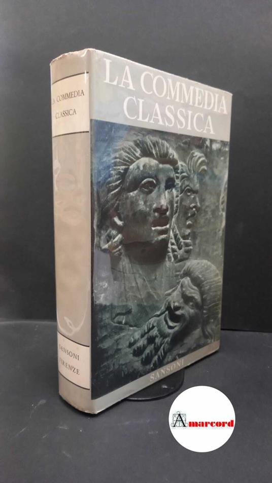 Sophocles. , Plautus, Titus Maccius. , Euripides. , Aristophanes. , Terentius Afer, Publius. , Herodas. , Menander. , Marzullo, Benedetto. , Eupolis. , Epicharmus. , Crates : Mallota. La commedia classica : Epicarmo, Cratino, Cratete, Ferecrate, Eupo - copertina