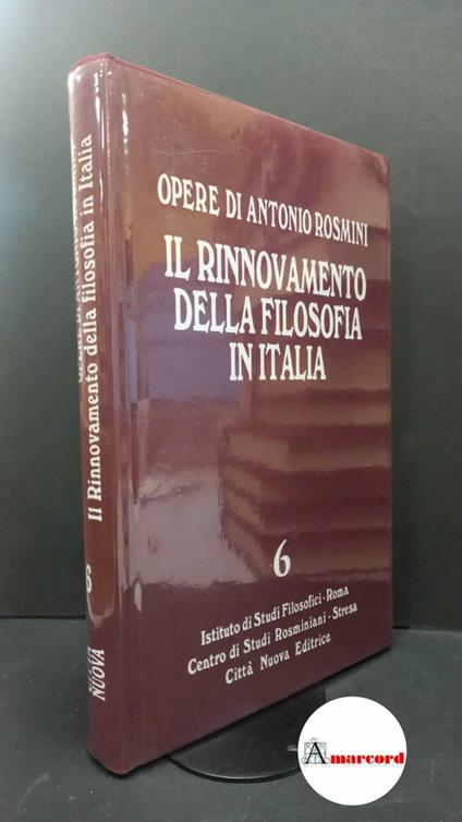 Rosmini, Antonio. , and Messina, Gaetano. 6: Ideologia e logica : Il rinnovamento della filosofia in Italia, 1. Roma Città nuova, 2007 - Antonio Rosmini - copertina