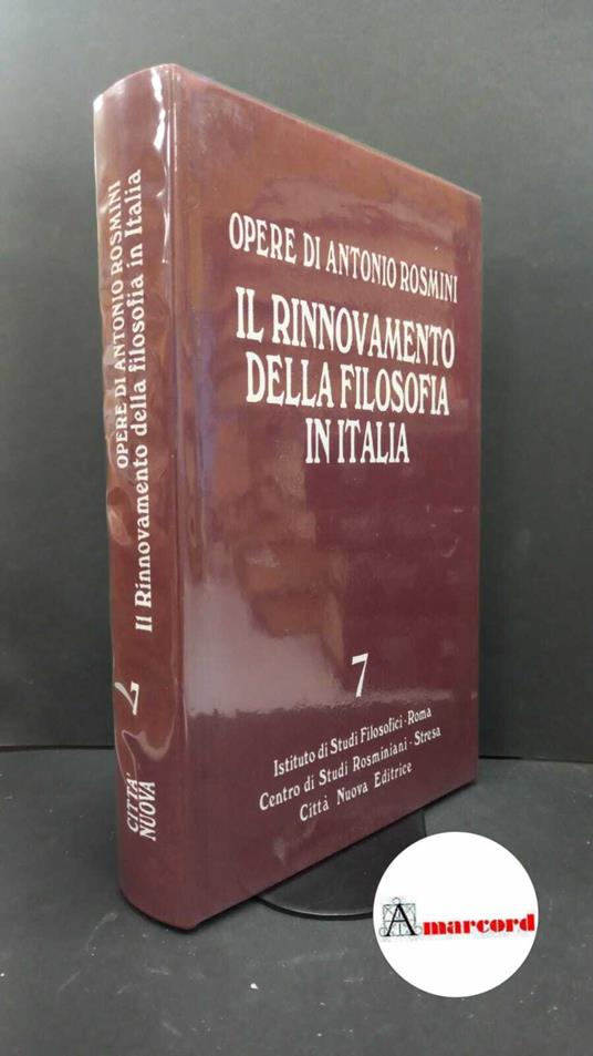 Rosmini, Antonio. , and Messina, Gaetano. 7: Ideologia e logica : Il rinnovamento della filosofia in Italia, 2. Roma Istituto di studi filosofici, 2008 - Antonio Rosmini - copertina