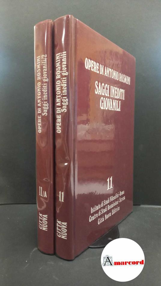 Rosmini, Antonio. Istituto di studi filosofici. , Centro internazionale di studi rosminiani. Scienze metafisiche. Saggi inediti giovanili in 2 tomi Roma Istituto di studi filosofici, 1987 - Antonio Rosmini - copertina