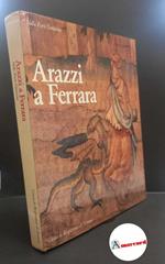 Nello Forti Grazzini, Arazzi a Ferrara, CARIFE, 1992