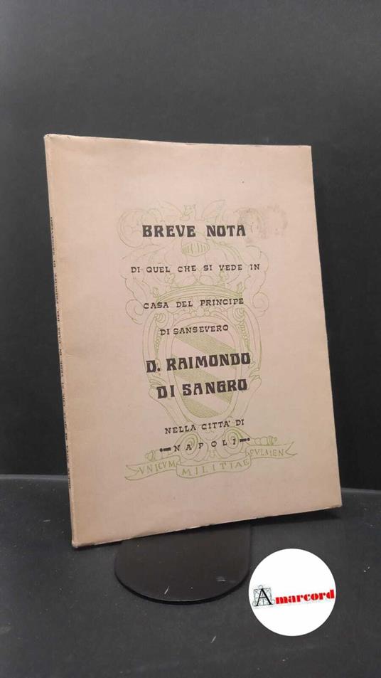 Crocco, Augusto. , Testa, Pietro. Breve nota di quel che si vede in casa del principe di Sansevero d. Raimondo di Sangro nella citta di Napoli Milano NISA, 1976 - copertina