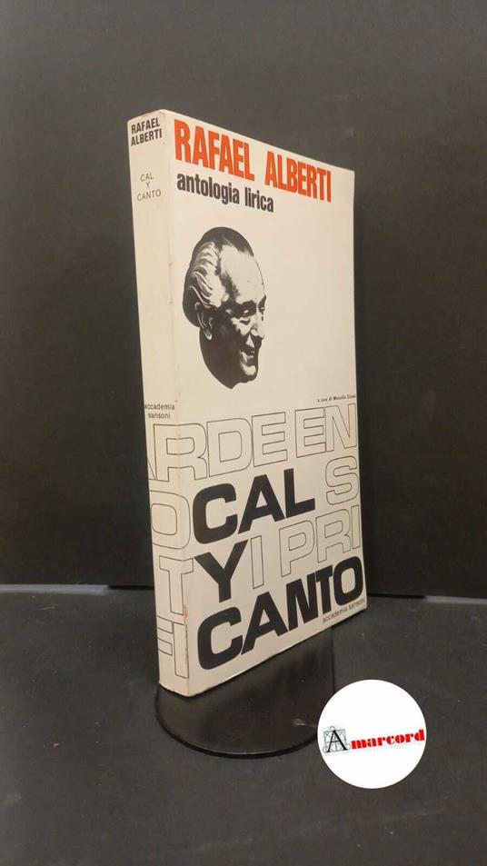 Alberti, Rafael. , and Ciceri, Marcella. Cal y canto : antologia lirica. Milano Accademia, 1970 - Rafael Alberti - copertina