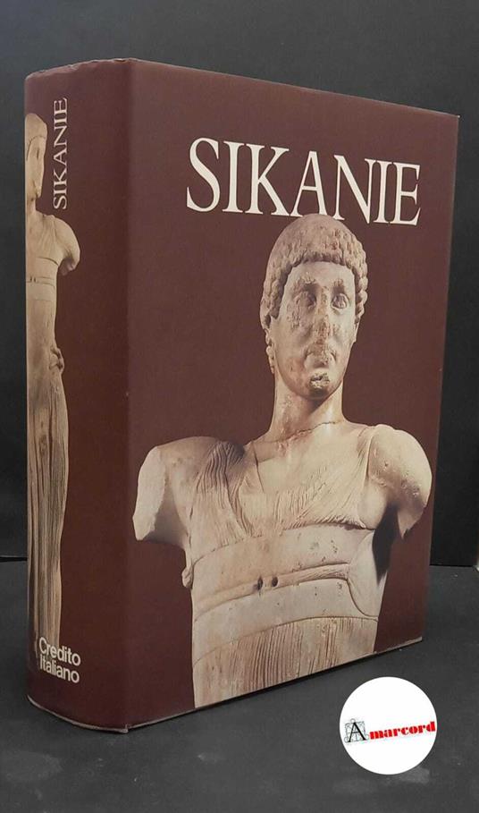 Pugliese Carratelli, Giovanni. Sikanie : storia e civiltà della Sicilia greca. [S.l.] Istituto veneto di arti grafiche, 1985 - copertina