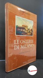 Barigazzi, Giuseppe. , and Orsi, Carlo. , Montanelli, Indro. Le osterie di Milano Milano U. Mursia, 1968