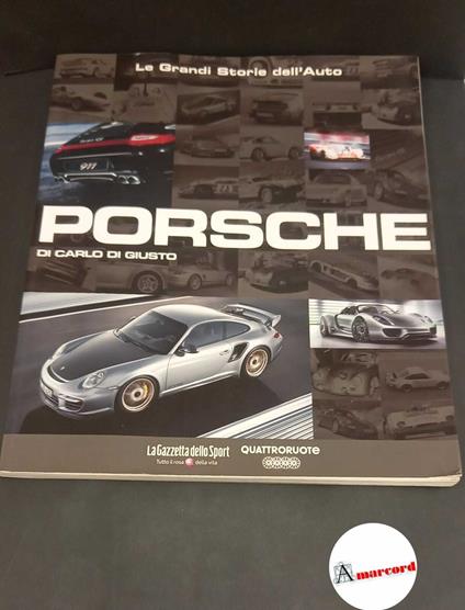Di Giusto, Carlo. Porsche [Milano] RCS Quotidiani, 2010 - copertina