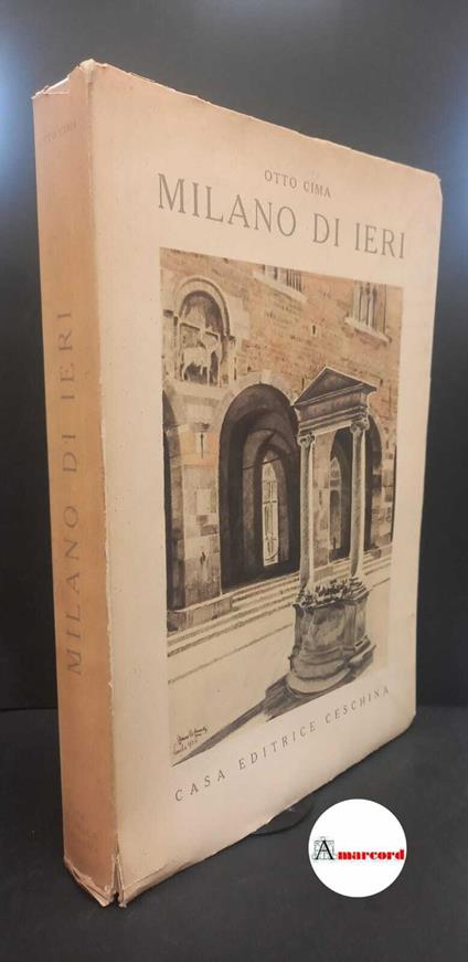 Cima, Otto. , and Cima, Camillo. Milano di ieri Milano Ceschina, 1955 - Otto Cima - copertina