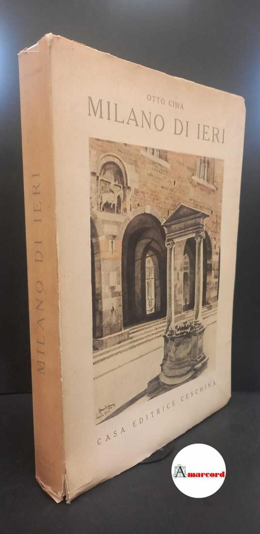 Cima, Otto. , and Cima, Camillo. Milano di ieri Milano Ceschina, 1955 - Otto Cima - copertina