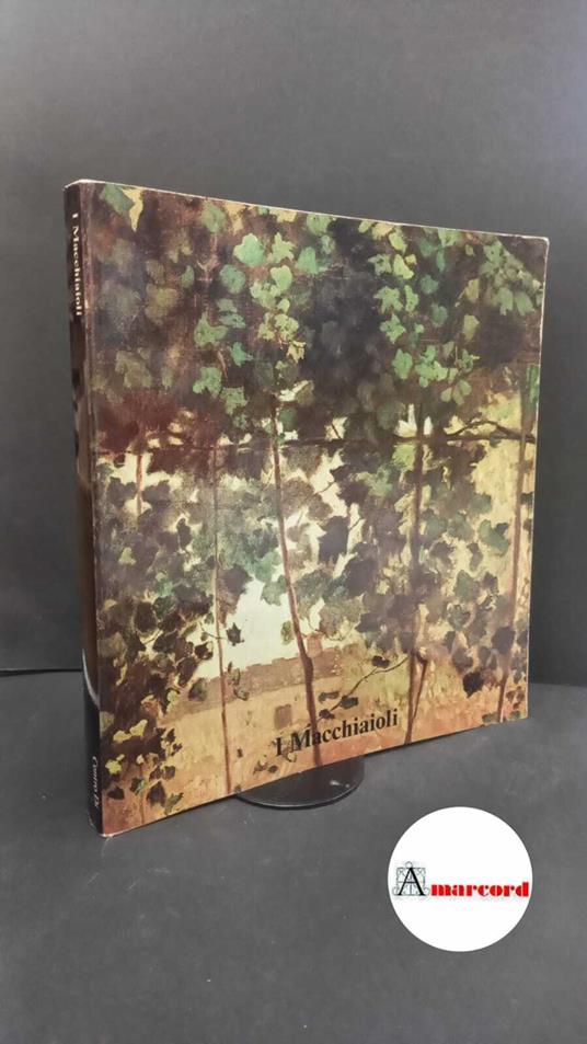 Durbé, Dario. , Mostra I macchiaioli nella cultura toscana dell'Ottocento. I Macchiaioli : Firenze, Forte di Belvedere, 23 maggio-22 luglio 1976. Firenze Centro Di, 1976 - copertina