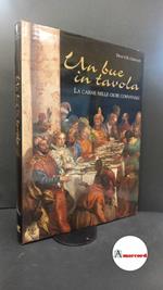 Carugati, Decio Giulio Riccardo. Un bue in tavola : la carne nelle gioie conviviali. Cinisello Balsamo Cremonini, 1996