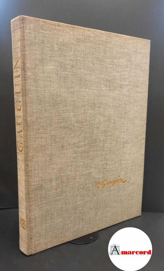 Gauguin, Paul. , and Goldwater, Robert. , Pigni, Lucia. Paul Gauguin Milano Garzanti, 1958 - Paul Gauguin - copertina