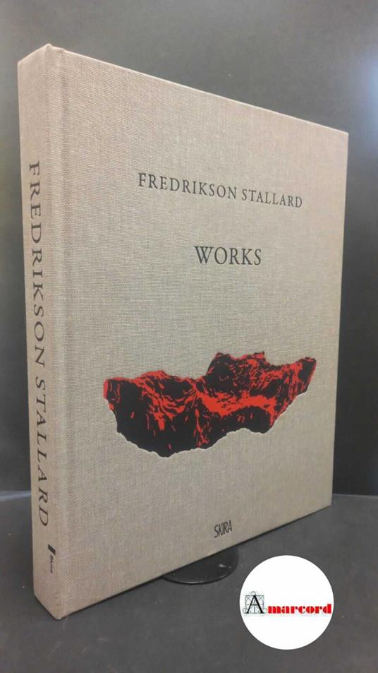 Fredrikson Stallard. Fredrikson Stallard : works. Milano Skira, 2019 - copertina