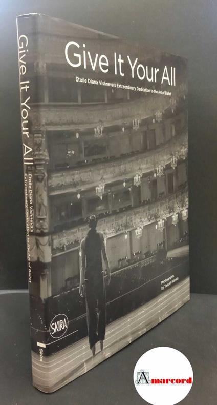 Handa, Yasushi. Give it your all : Étoile Diana Vishneva's. Milano Skira, 2020 - copertina