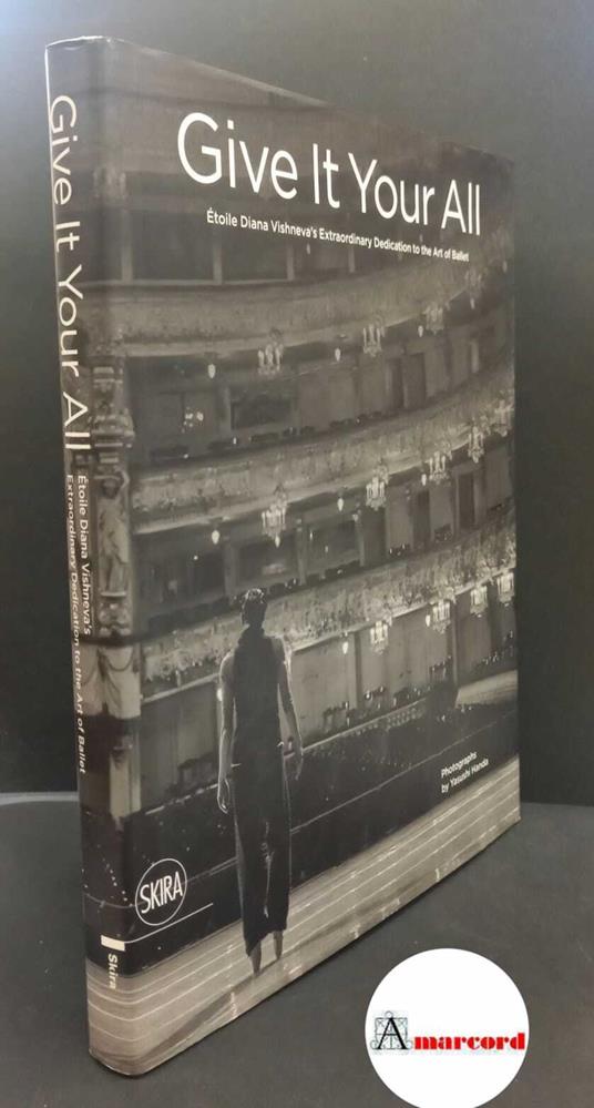 Handa, Yasushi. Give it your all : Étoile Diana Vishneva's. Milano Skira, 2020 - copertina